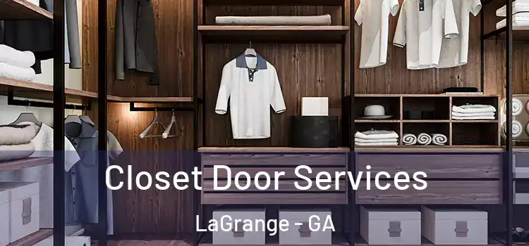  Closet Door Services LaGrange - GA
