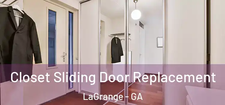  Closet Sliding Door Replacement LaGrange - GA