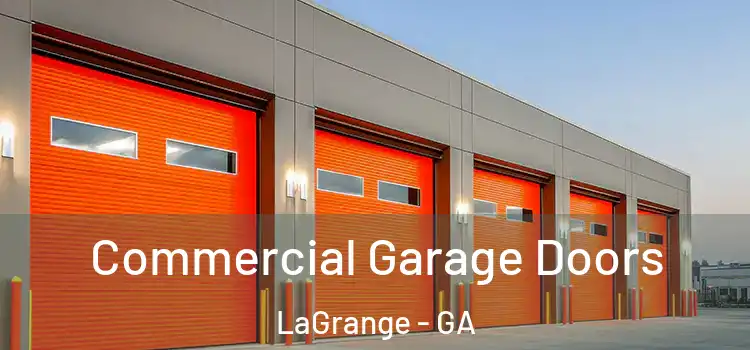  Commercial Garage Doors LaGrange - GA