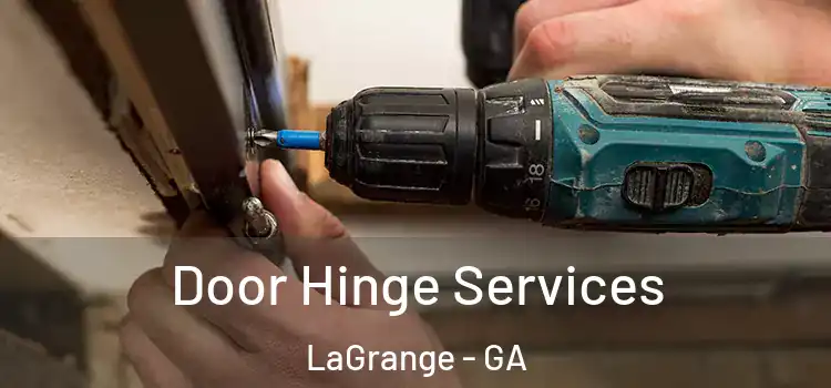 Door Hinge Services LaGrange - GA