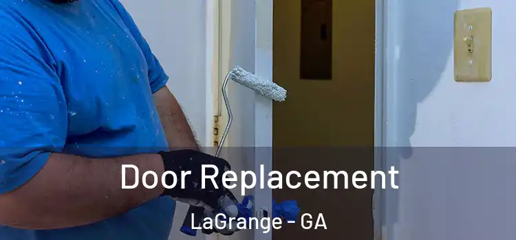 Door Replacement LaGrange - GA