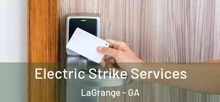  Electric Strike Services LaGrange - GA
