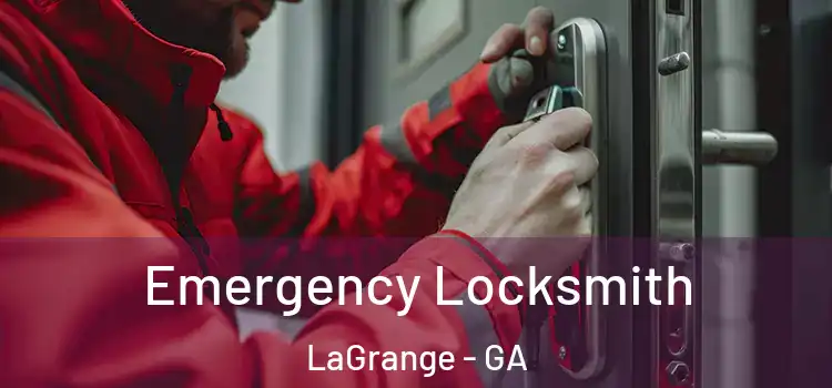  Emergency Locksmith LaGrange - GA
