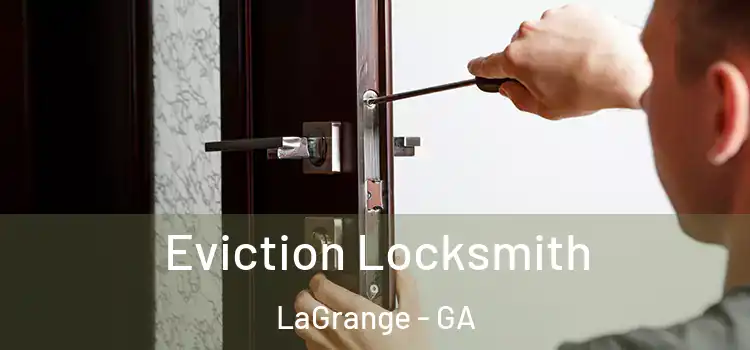  Eviction Locksmith LaGrange - GA