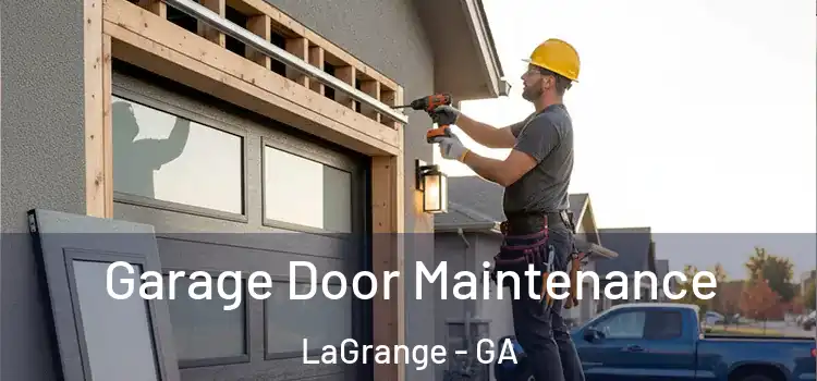  Garage Door Maintenance LaGrange - GA