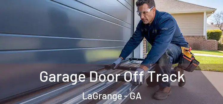  Garage Door Off Track LaGrange - GA