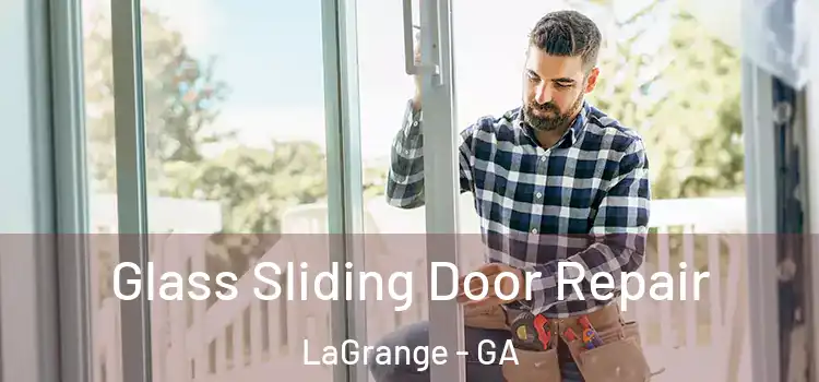 Glass Sliding Door Repair LaGrange - GA