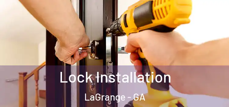 Lock Installation LaGrange - GA