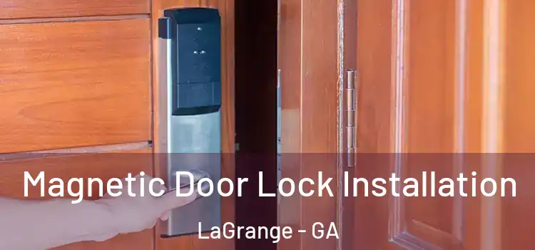  Magnetic Door Lock Installation LaGrange - GA