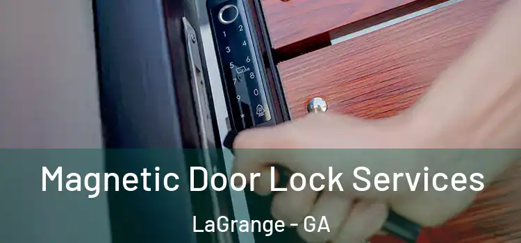  Magnetic Door Lock Services LaGrange - GA