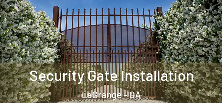 Security Gate Installation LaGrange - GA