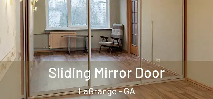  Sliding Mirror Door LaGrange - GA